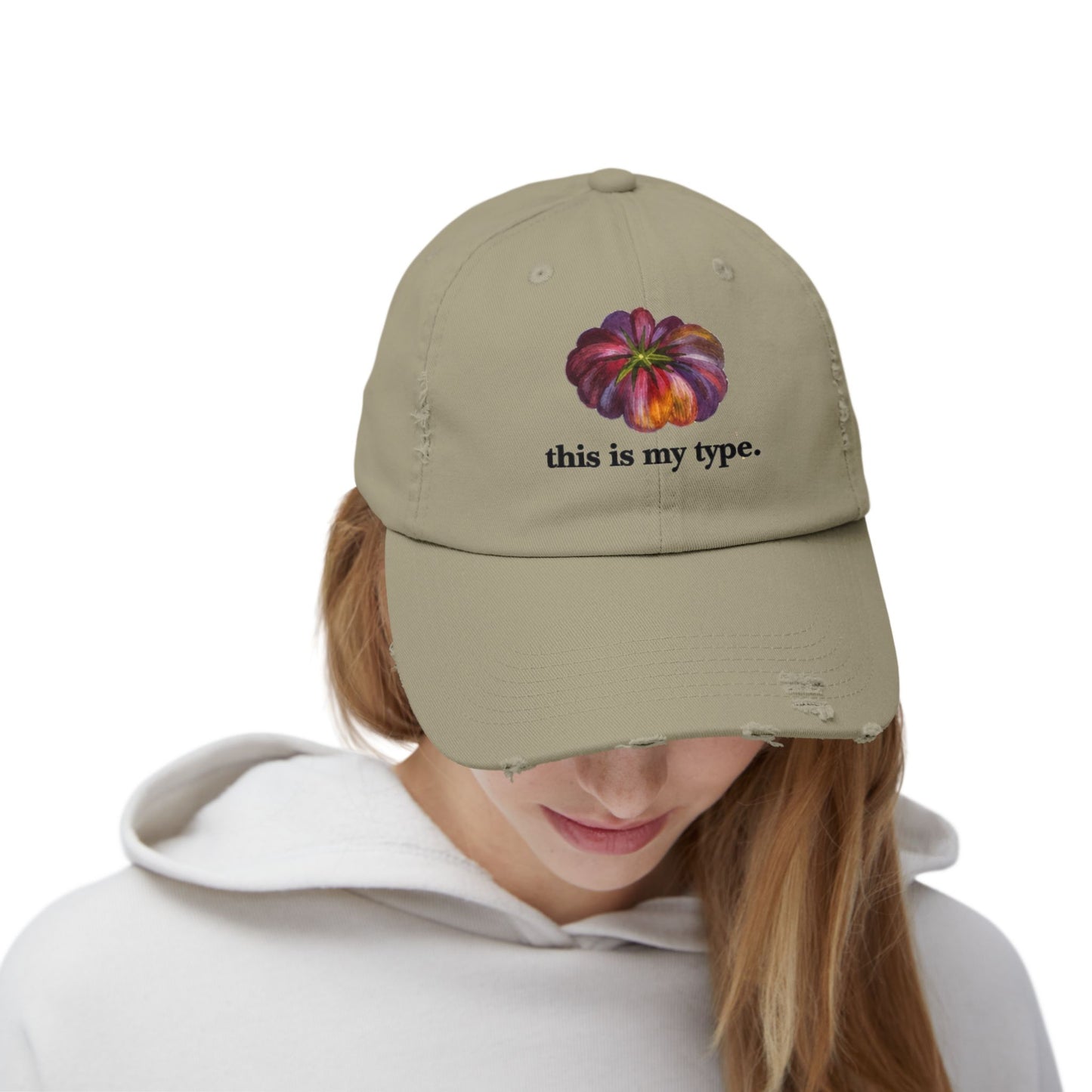 Distressed Cap — 'this is my type.' Heirloom Tomato Hat