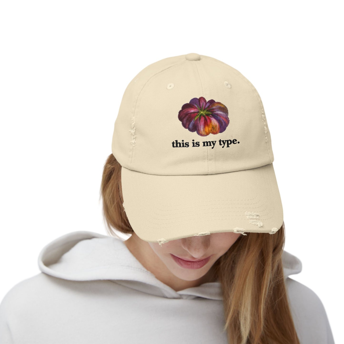 Distressed Cap — 'this is my type.' Heirloom Tomato Hat