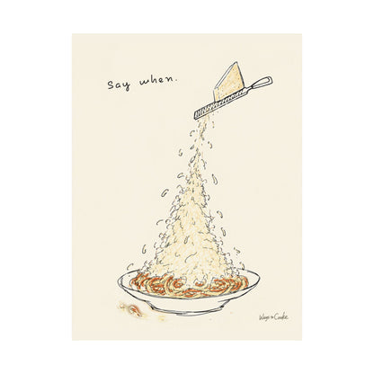 Pasta Parmesan Poster — “Say when.” Matte Vertical Art Print
