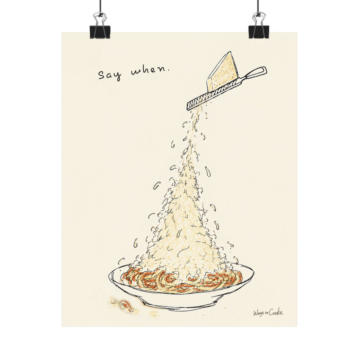 Pasta Parmesan Poster — “Say when.” Matte Vertical Art Print
