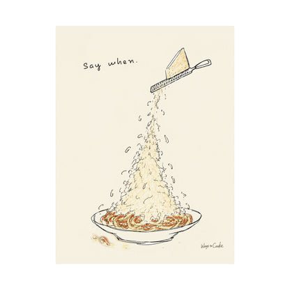 Pasta Parmesan Poster — “Say when.” Matte Vertical Art Print