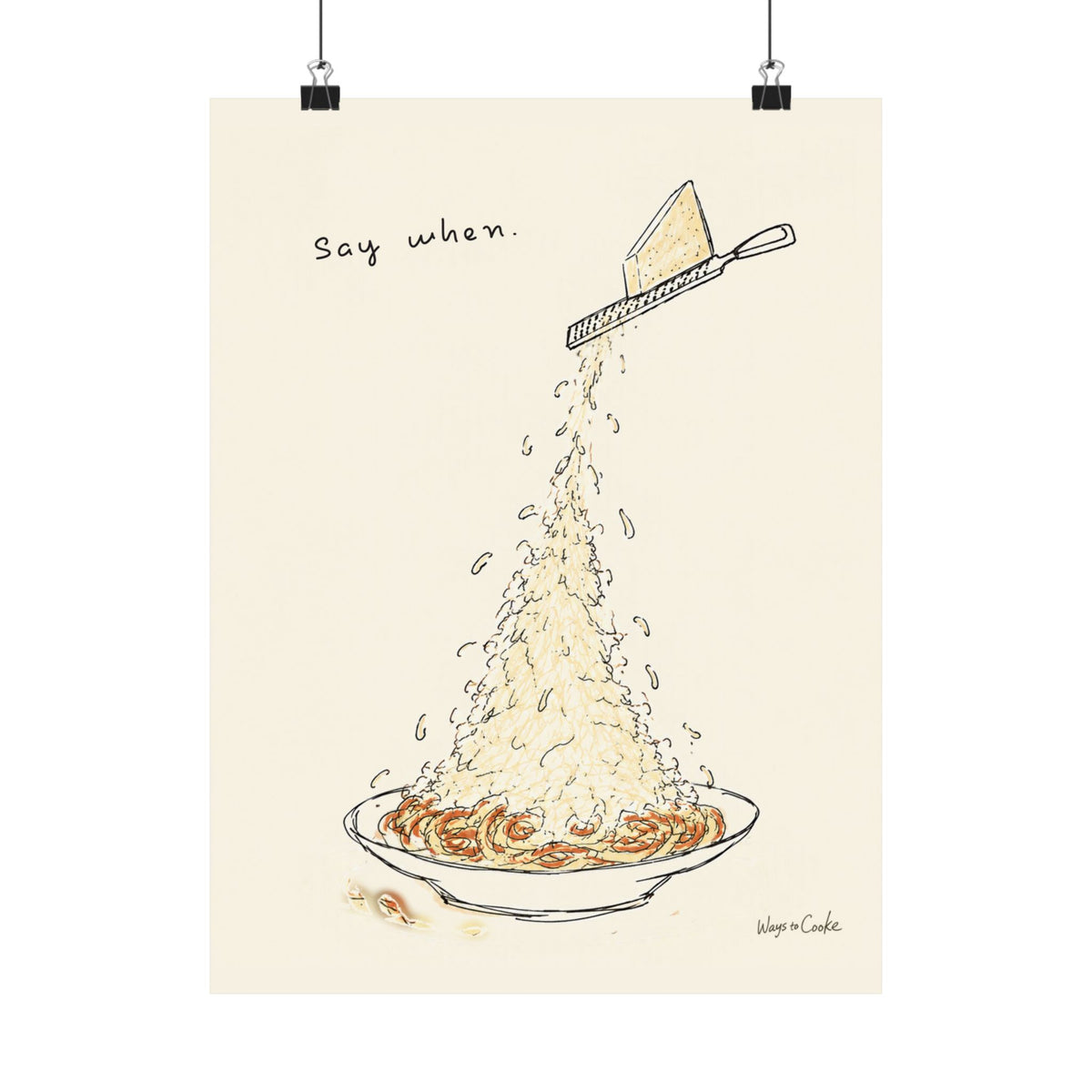 Pasta Parmesan Poster — “Say when.” Matte Vertical Art Print