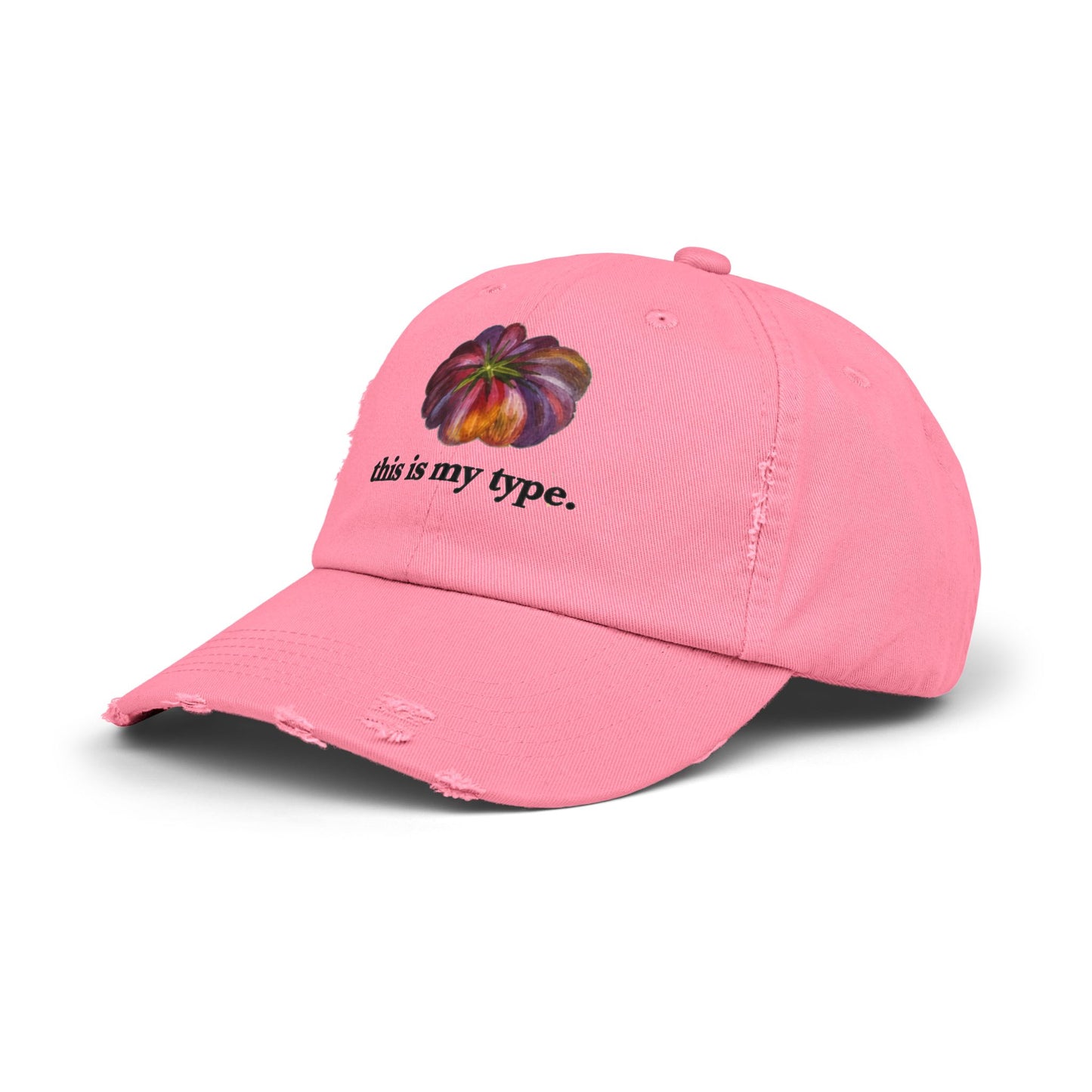 Distressed Cap — 'this is my type.' Heirloom Tomato Hat