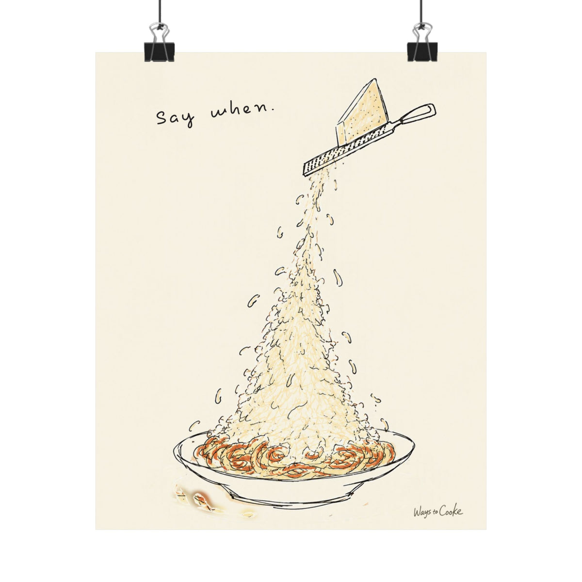 Pasta Parmesan Poster — “Say when.” Matte Vertical Art Print