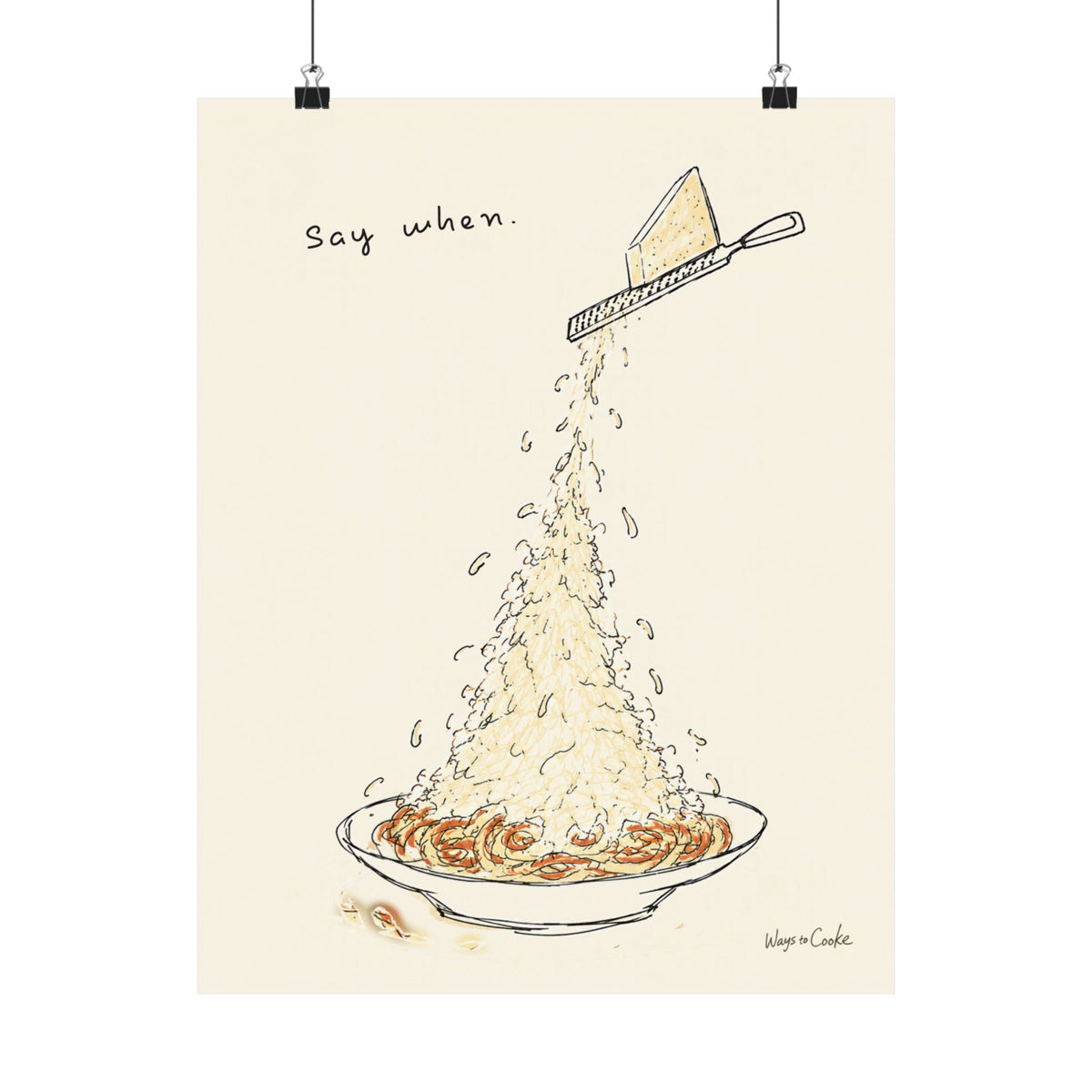 Pasta Parmesan Poster — “Say when.” Matte Vertical Art Print