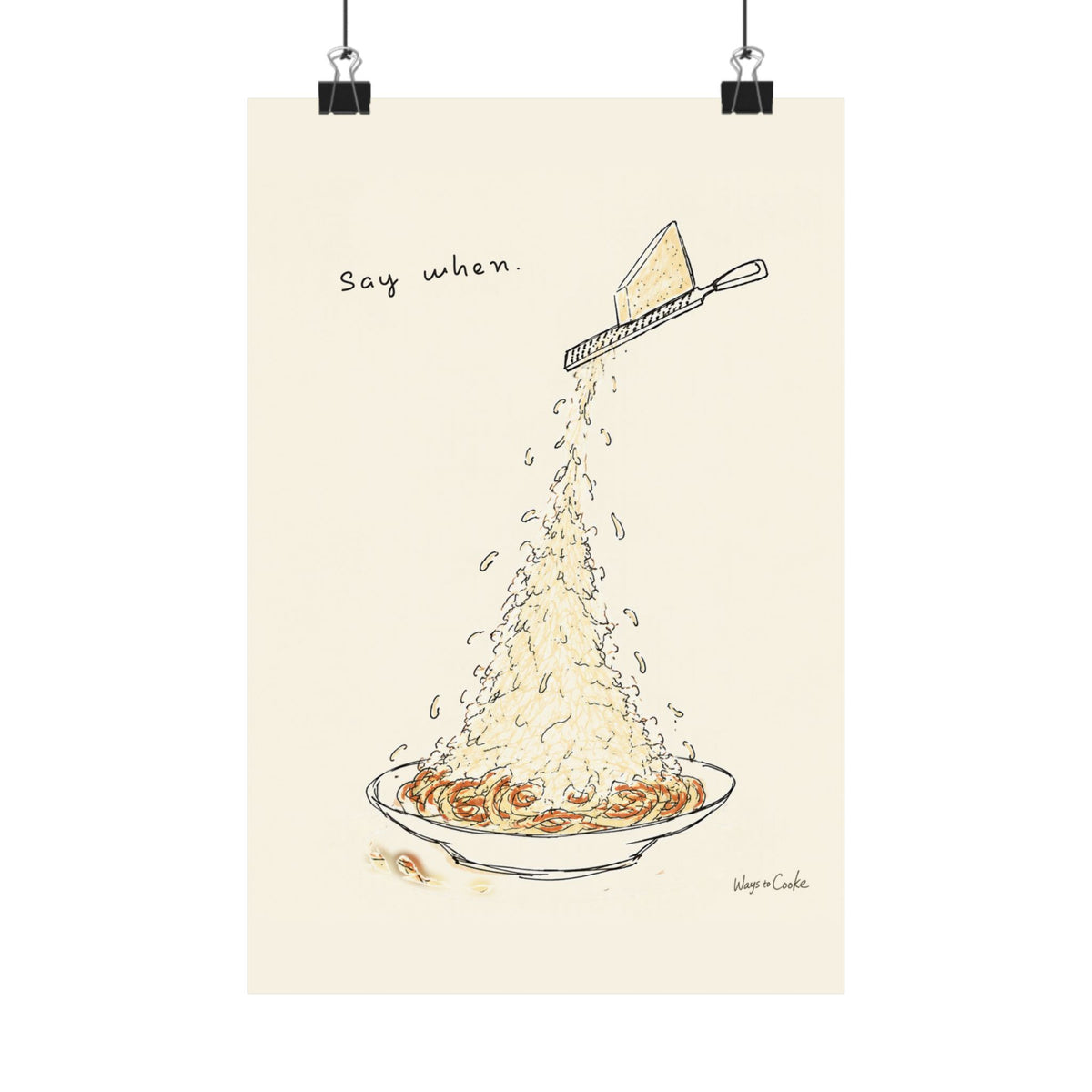 Pasta Parmesan Poster — “Say when.” Matte Vertical Art Print