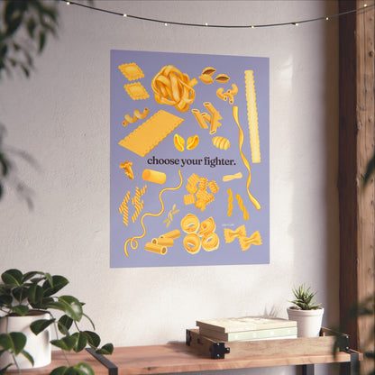 Pasta Poster - "Choose Your Fighter" Matte Vertical Art Print