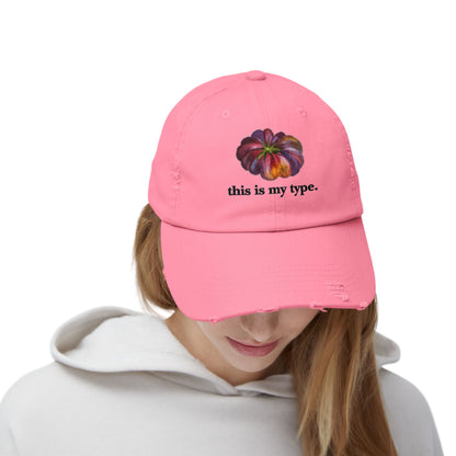 Distressed Cap — 'this is my type.' Heirloom Tomato Hat